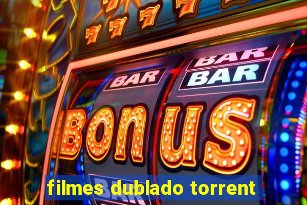 filmes dublado torrent